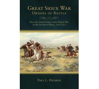 Paul L. Hedren Great Sioux War Orders of Battle (Tascabile)