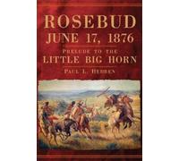 Paul L. Hedren Rosebud, June 17, 1876 (Copertina rigida)