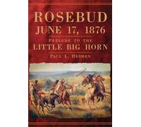 Paul L. Hedren Rosebud, June 17, 1876 (Copertina rigida)