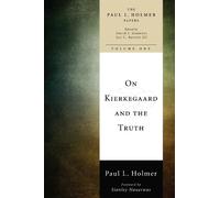 Paul L. Holmer On Kierkegaard and the Truth (Tascabile)