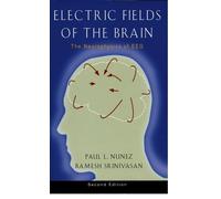 Paul L. Nunez Ramesh Srinivasan Electric Fields of the Brain (Copertina rigida)