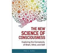 Paul L. Nunez The New Science of Consciousness (Copertina rigida)