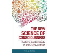 Paul L. Nunez The New Science of Consciousness (Tascabile)