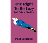 Paul LaFarge The Right to Be Lazy and Other Studies (Tascabile)