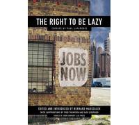 Paul Lafargue The Right To Be Lazy (Tascabile)