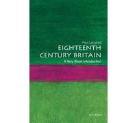 Paul Langford Eighteenth-Century Britain (Tascabile) Very Short Introductions