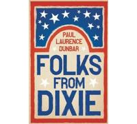 Paul Laurence Dunbar Folks From Dixie (Tascabile)