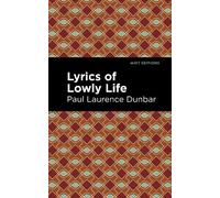 Paul Laurence Dunbar Lyrics of a Lowly Life (Copertina rigida) Mint Editions