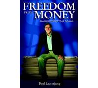Paul Lauterjung Freedom From Money (Tascabile)