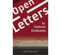 Paul Lavin Open Letters to Catholic Graduates (Tascabile)