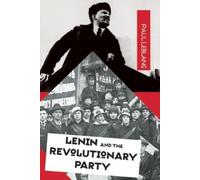 Paul Le Blanc Lenin And The Revolutionary Party (Tascabile)