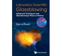 Paul Le Pinnet Laboratory Scientific Glassblowing: Advanced T (Copertina rigida)