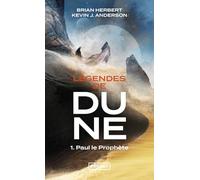 Paul le prophète: Légendes de Dune, tome 1 : Paul le prophète