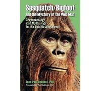 Paul LeBlond Jean-Paul D Sasquatch/Bigfoot and the Mystery of the Wi (Tascabile)
