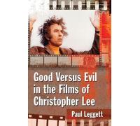Paul Leggett Good Versus Evil in the Films of Christopher Lee (Tascabile)