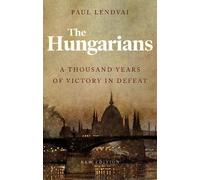 Paul Lendvai The Hungarians (Tascabile)