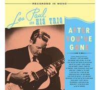 Paul, Les & His Trio - After You've Gone