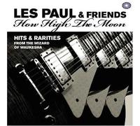 Les Paul How I High the Moon: Hits & Rarities from the Wizard of Waukesha (CD)