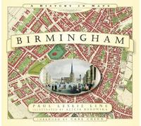 Paul Leslie Line Birmingham: A History in Maps (Tascabile)