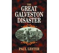 Paul Lester Great Galveston Disaster, The (Tascabile)