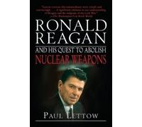 Paul Lettow Ronald Reagan and His Quest to Abolish Nuclear Weapons (Tascabile)