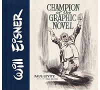 Paul Levitz Jules Fei Will Eisner: Champion of the Graphic N (Copertina rigida)