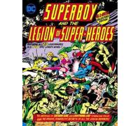 Paul Levitz Mike Grel Superboy and the Legion of Super-Heroe (Copertina rigida)