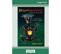 Paul Levy Dispelling Wetiko (Tascabile)