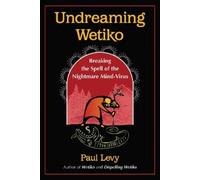 Paul Levy Undreaming Wetiko (Tascabile)