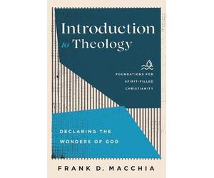 Paul Lewis Frank D. Macchia Frank Introduction to Theology - Declar (Tascabile)