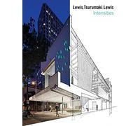 Paul Lewis, Marc Tsurumaki, and David J. Lewis: New Work: Intensities