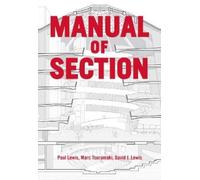 Paul Lewis Marc Tsurumaki David J. Lewis Manual of Section (Tascabile)