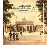 Paul Lincke Paul Lincke: Das Ist Die Berliner Luft: Overtures - Volume 1 (CD)