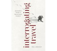 Paul Lindholdt Interrogating Travel (Tascabile)