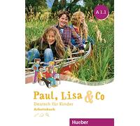 Paul, Lisa & Co A1/1 - Arbeitsbuch: Deutsch für Kinder. Deutsch als Fremdsprache [Lingua tedesca]