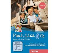 Paul, Lisa & Co. Deutsch für Kinder. Starter, Interaktives Kursbuch. Per la Scuola elementare. Con DVD-ROM: Interaktives Kursbuch Starter fur Whiteboard und Beamer - DV