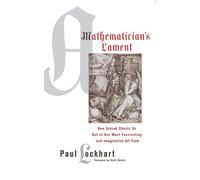 Paul Lockhart A Mathematician's Lament (Tascabile)