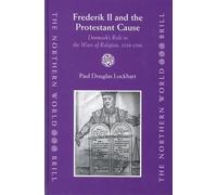 Frederik II and the Protestant Cause: Denmark's Role in the Wars of Religion, 1559-1596 (10)