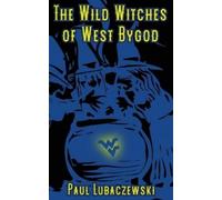 Paul Lubaczewski The Wild Witches of West Bygod (Tascabile)