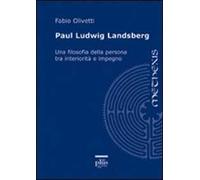 Paul Ludwig Landsberg. Una filosofia della persona tra interiorità e impegno