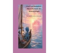 Paul-Lux fantasiert - Das Geheimnis der Rosenkönigin: Ein märchenhaftes Abenteuer: 2
