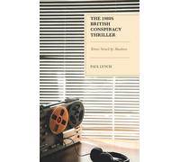 Paul Lynch The 1980s British Conspiracy Thriller (Copertina rigida)