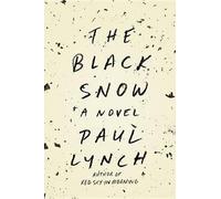 Paul Lynch The Black Snow (Copertina rigida)