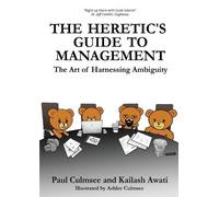 Paul M Culmsee Kailash Awati The Heretic's Guide to Management (Tascabile)