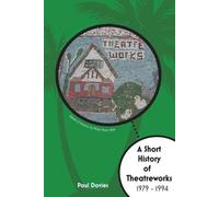 Paul M Davies A Short History of TheatreWorks (Tascabile)
