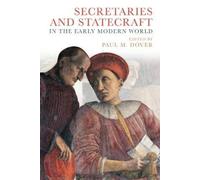 Paul M. Dover Secretaries and Statecraft in the Early Modern World (Tascabile)