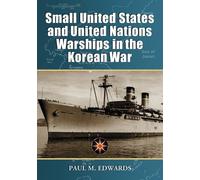 Paul M. Edwards Small United States and United Nations Warships in t (Tascabile)