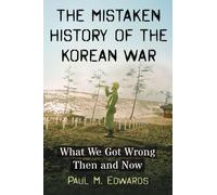Paul M. Edwards The Mistaken History of the Korean War (Tascabile)