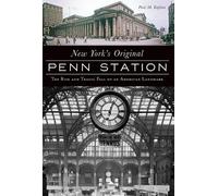 Paul M. Kaplan New York's Original Penn Station (Tascabile)