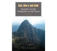 Paul M Kochis God, Glory and Gold (Tascabile)